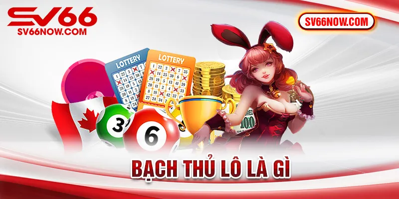 bạch thủ lo là gì