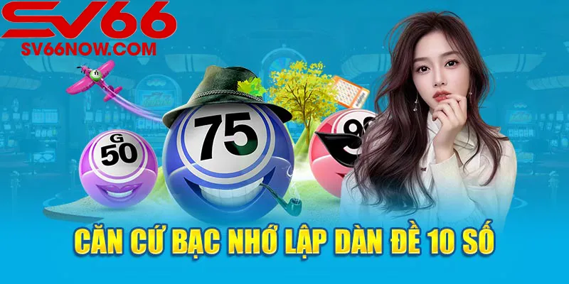 Bắt dàn 10 con theo kiểu bạc nhớ