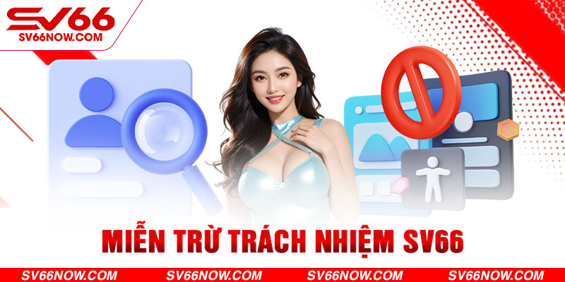 miễn trừ trách nhiệm sv66