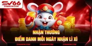 Nhiệm vụ điểm danh mỗi ngày nhận lì xì