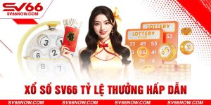 Xổ số SV66 tỷ lệ thưởng hấp dẫn